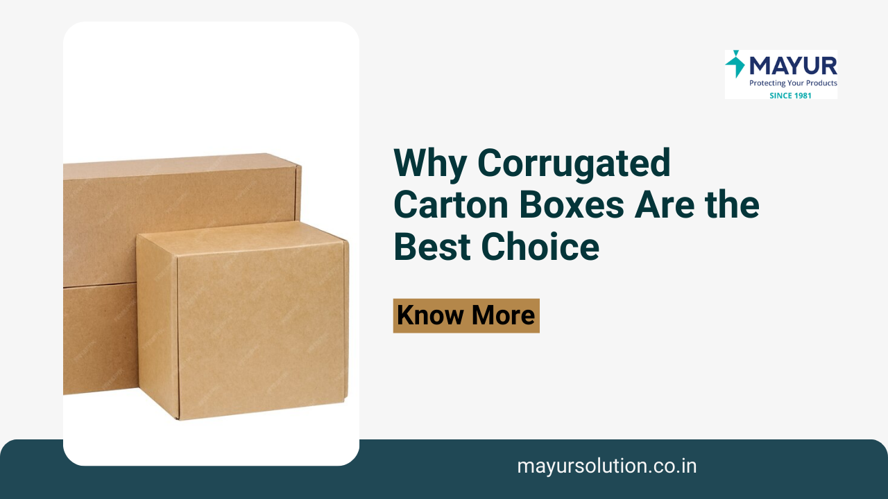 Why Corrugated Carton Boxes Are the Best Choice